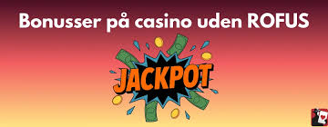 Opdag Danske Casinoer Uden Rofus Opdag Danske Casinoer Uden Rofus