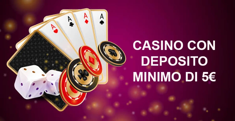 I Migliori Casinò Online con Deposito di Sole 5 Euro