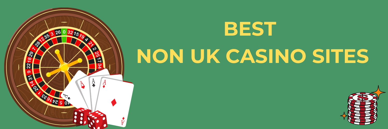 Exploring Non-UK Casino Sites A Global Online Gaming Adventure Exploring Non-UK Casino Sites A Global Online Gaming Adventure