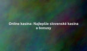 Online kasína Slovensko Všetko, čo potrebujete vedieť 2047429754